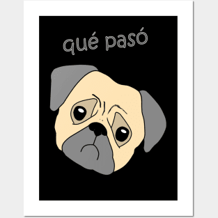 Que paso pug qué pasó dog Posters and Art